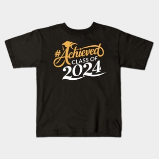 Achieved Class Of 2024 Graduation Graduate Men Women Kids Kids T-Shirt